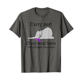 Elephant Every Part Of My Body Hurts Fibromyalgia Awareness T-Shirt
