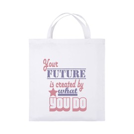 Comedy – Your Future Is Created By What You Do – Jute Bags Printed Cotton Pocket Two Short Straps 100% Cotton, 38 x 42 cm Practical, Durable Cloth Bag
