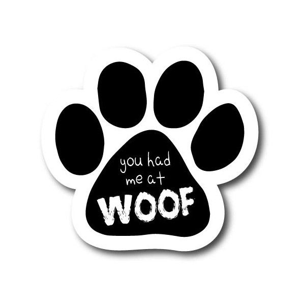 Magnet Me Up You Had Me at Woof Pawprint Car