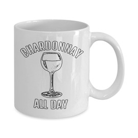 Chardonnay all day funny wine gift white gift mug