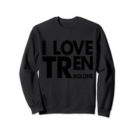 Funny Gym Jim Bodybuilding Muscular I Love Trenbolone Biceps Sweatshirt
