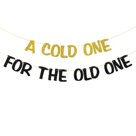 A Cold One for the Old One Banner - Funny 30th 40th 50th 60th 70th 80th 90th Party Supplies - Women Men Birthday Retirement Party Decorations - Black Gold Glitter