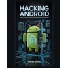 Hacking Android: The Ultimate Penetration Testing Handbook