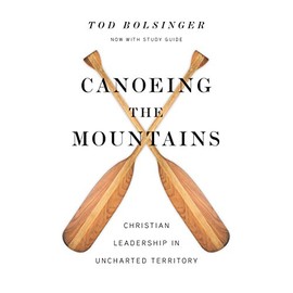 Canoeing the Mountains: Christian Leadership in Uncharted Territory