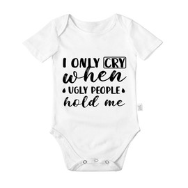 Avuzcemk I Only Cry When Ugly People Hold Me Bodysuits, Funny Baby Clothes Unisex, Boys Girls Infant Short Sleeve Romper Jumpsuit Outfits, Cool Baby Stuff (White, 9-12 Months)