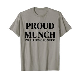 Proud Munch I'm Allergic to Nuts Peanut Allergy Awareness T-Shirt