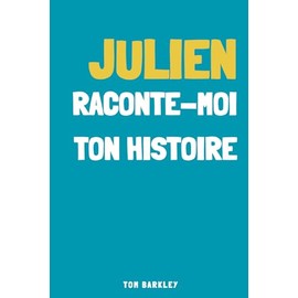 Julien, raconte moi ton histoire