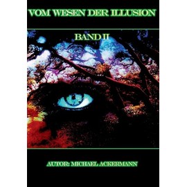 Vom Wesen der Illusion 2
