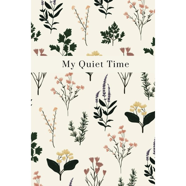 My Bible Study Journal: Quiet Time Reflection and Prayer Journal