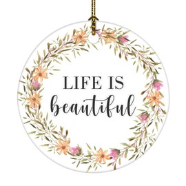 Christmas Ornaments 2023 Life is Beautiful' Christmas Tree Ornament Spring Summer Green Wreath Ornament Keepsake Wreath Flower Floral Collectible Gift for Christmas Tree Decorations Ceramic Circle 3"
