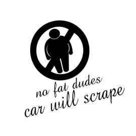 No Fat Dudes Car Will Scrape Funny JDM 6" Vinyl Sticker Car Decal (6" Black)