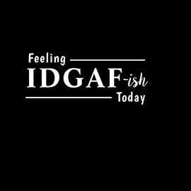 Feeling IDGAF ish Today Funny NOK Decal Vinyl Sticker |Cars Trucks Vans Walls Laptop|White|5.5 x 2.5 in|NOK1116