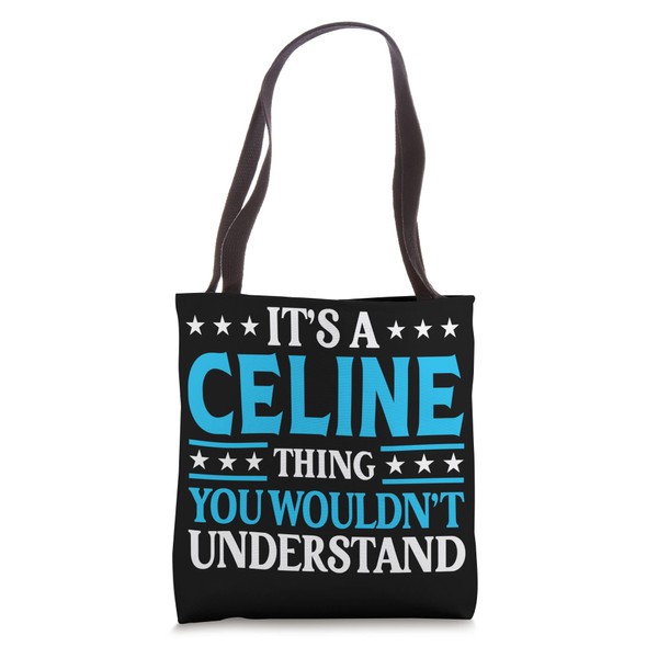 It's A Celine Thing Wouldn't Understand Girl Name Celine Tote