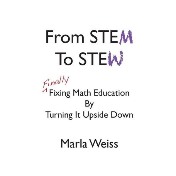 From Stem To Stew: Finally Fixing Math Education By Turning