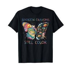 Broken Crayons Still Color Rainbow Butterfly Motivational T-Shirt
