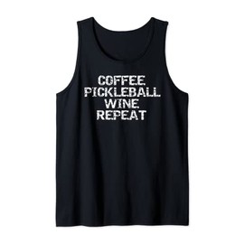 Funny Pickle Ball Quote Gift Coffee Pickleball Wine Repeat Tank Top