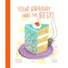 Your Birthday Was the BEST!