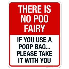 Sigo Signs, There is No Poo Fairy If You Use A Poop Bag Please Take It with You Sign, 24x30 Inches, Rust Free .063 Aluminum, Fade Resistant, Made in USA