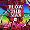 FLOW THE MAX!!!