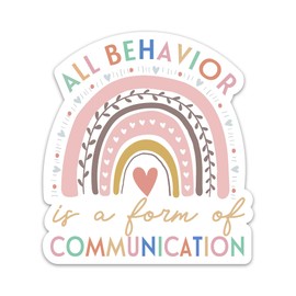 TANGOGLAM All Behavior is a Form of Communication Sticker Special Education Teacher Sticker Positive Mental Health Vinyl Decals for Therapists Counselors Teachers Advocates Teacher Motivation Stickers