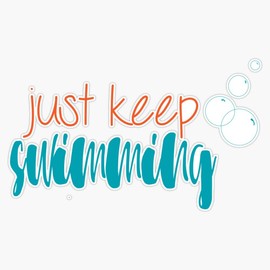 just keep swimming Bumper Sticker Vinyl Decal 5 inches
