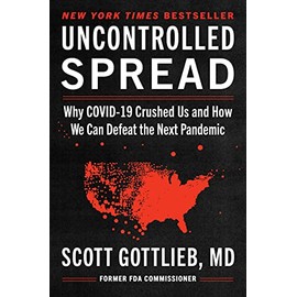 Uncontrolled Spread: Why COVID-19 Crushed Us and How We Can Defeat the Next Pandemic