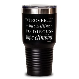 ODTGifts Funny Rope Climber Tumbler Introverted But Willing To Discuss Rope Climbing 30oz Stainless Steel Black