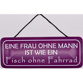 Blechschild Blechemma with cord 27 x 10 cm saying "Eine Frau ohne Mann ist wie EIN Fisch ohne Fahrrad!"