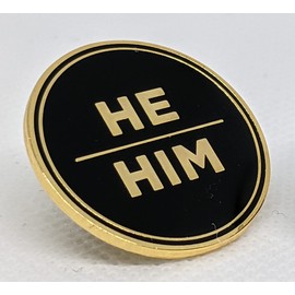 He Him Pronoun Pin Black and Gold Circular Hard Enamel Pronoun Badge Button