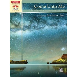 Come Unto Me: 10 Comforting Solo Piano Arrangements for Worship