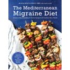 The Mediterranean Migraine Diet: A Science-Based Roadmap to Control Symptoms
