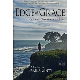 Edge of Grace: A Fierce Awakening to Love