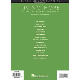 Living Hope: 15 Contemporary Worship Songs Arranged by Phillip Keveren for Easy Piano: arr. Phillip Keveren The Phillip Keveren Series Easy Piano
