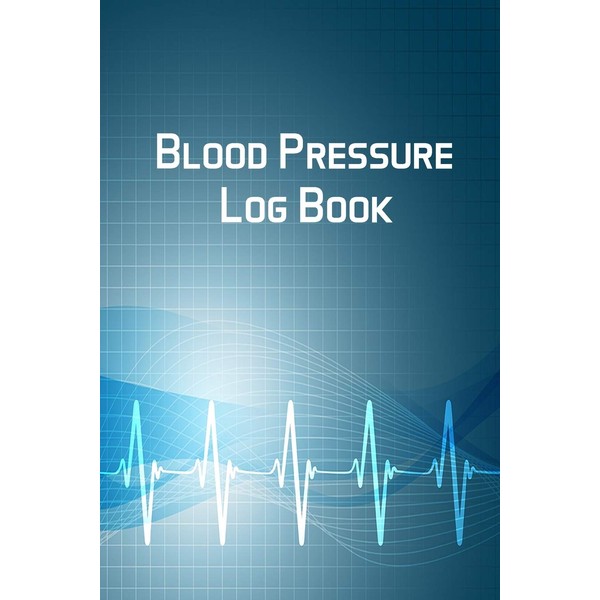 Blood Pressure Log Book: Daily Blood Pressure Tracking Notebook