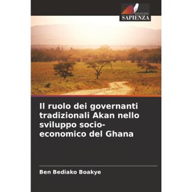 Il ruolo dei governanti tradizionali Akan nello sviluppo socio-economico del Ghana