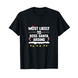 Most likely to command Santa around the matching Christmas family T-shirt, black