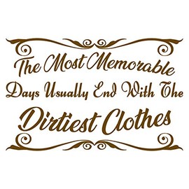VWAQ The Most Memorable Days Usually End with The Dirtiest Clothes Wall Decal Laundry Room Quotes Decor Stickers (Matte Brown, 14" H X 22" W)
