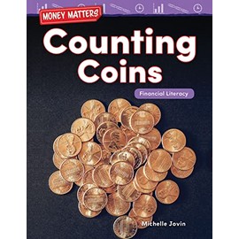 Teacher Created Materials 27341 Money MATTERS: Counting Coins: Financial LITERACY (Mathematics Readers)