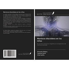 Meniscos discoideos en los niños: El uso de la resonancia magnética en el diagnóstico de meniscos discoides