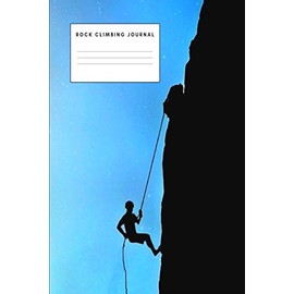 Rock Climbing Journal: For Recording Notes And Content