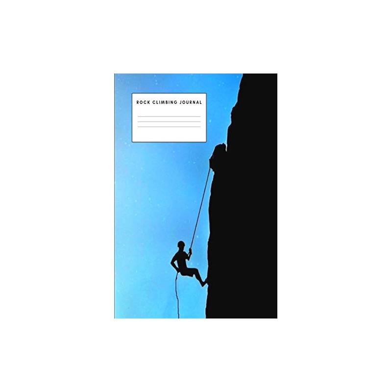 Rock Climbing Journal: For Recording Notes And Content