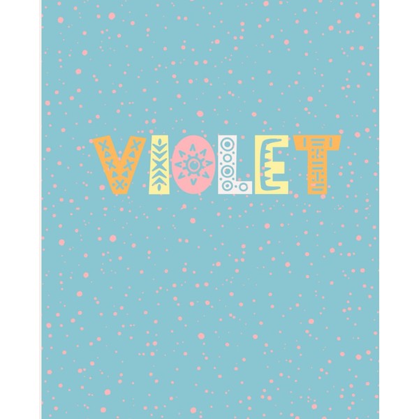 VIOLET: name notebook: personalized journal for girls and women. cute