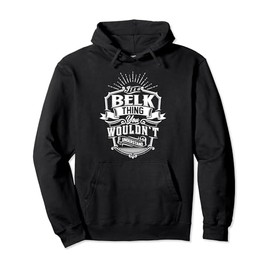 It's A BELK Thing You Wouldn't Understand Name Vintage Pullover Hoodie