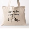 Leave Me Alone I'm Only Talking to My Dog Tote