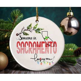 Sacramento California Souvenir Christmas Ornament 2024 Someone in Sacramento CA Loves Me! Christmas Family Friend Gifts Ideas 3" White