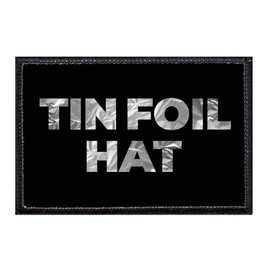 Tin Foil Hat Morale Patch | Hook and Loop Attach for Hats, Jeans, Vest, Coat | 2x3 in | by Pull Patch