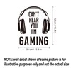Game Wall Sticker Can't Hear You I'm Gaming Wall Decals