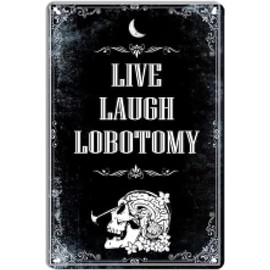 Live Laugh Lobotomy Signs, Funny Metal Signs Dark Humor for Home Decor, Door Signs Decor 8x12 inch