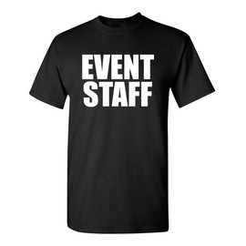 Event Staff Uniform Shirt for Work Graphic Novelty Sarcastic Funny T Shirt L Black
