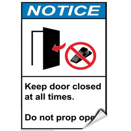 Notice Keep Door Closed at All Times. Do Not Prop Open. Label Decal Sticker 9 inches x 12 inches